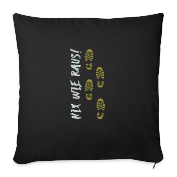 Nix wie raus in die Natur Wandern Trekking - Sofakissenbezug 45 x 45 cm - Schwarz - Vorne