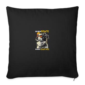 Ich bin in Rente ich muss garnix lustiges Rentner - Sofakissenbezug 45 x 45 cm - Schwarz - Vorne