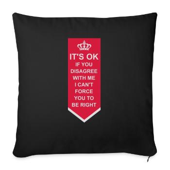 you disagree with me - Sofa pillowcase 17,3'' x 17,3'' (45 x 45 cm) - black - Front