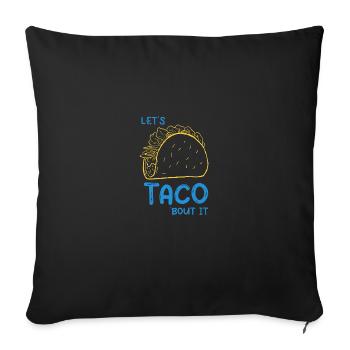 Let’s Taco Bout It - Sofakissenbezug 45 x 45 cm - Schwarz - Vorne