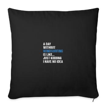 Sport A Day Without Windsurfing - Sofakissenbezug 45 x 45 cm - Schwarz - Vorne