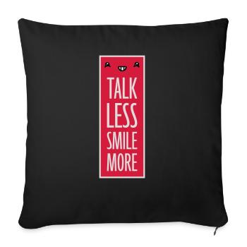 talk less smile more - Sofa pillowcase 17,3'' x 17,3'' (45 x 45 cm) - black - Front