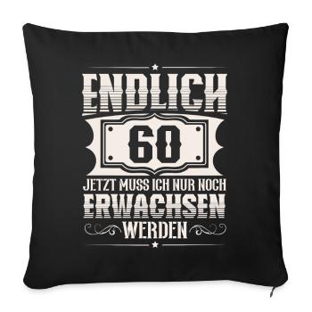60. Geburtstag 60 Jahre Lustiger Spruch - Sofakissenbezug 45 x 45 cm - Schwarz - Vorne