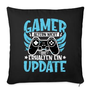GAMER ALTERN NICHT - SIE ERHALTEN EIN UPDATE - Sofakissenbezug 45 x 45 cm - Schwarz - Vorne