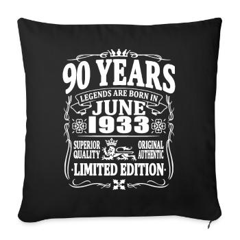 Legenden werden im Juni 1933 geboren - 90 Jahre - Sofakissenbezug 45 x 45 cm - Schwarz - Vorne
