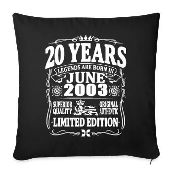 Legends are born in june 2003 - 20 years old - Sofa pillowcase 17,3'' x 17,3'' (45 x 45 cm) - black - Front