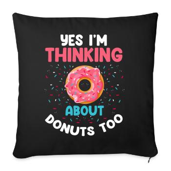 Yes, I'm thinking of donuts too - Sofa pillowcase 17,3'' x 17,3'' (45 x 45 cm) - black - Front