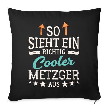 So sieht ein richtig cooler Metzger aus - Sofakissenbezug 45 x 45 cm - Schwarz - Vorne