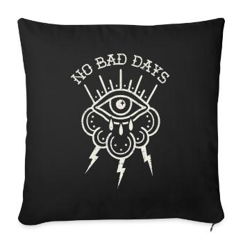 no bad days - Sofa pillowcase 17,3'' x 17,3'' (45 x 45 cm) - black - Front