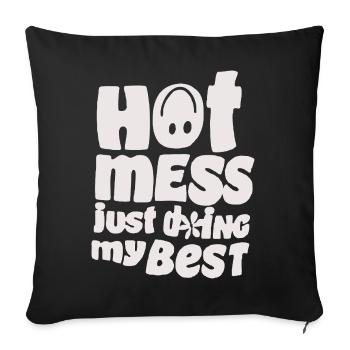 Humorous 'Hot Mess' Quote Design - Sofa pillowcase 17,3'' x 17,3'' (45 x 45 cm) - black - Front