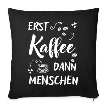 First coffee then people funny coffee saying - Sofa pillowcase 17,3'' x 17,3'' (45 x 45 cm) - black - Front