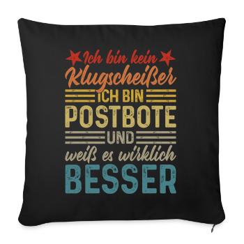 Postbote - Ich bin kein Klugscheißer - Sofakissenbezug 45 x 45 cm - Schwarz - Vorne