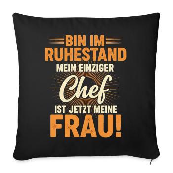 Ruhestand Spruch: Mein Chef ist meine Frau Lustig - Sofa pillowcase 17,3'' x 17,3'' (45 x 45 cm) - black - Front