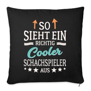 So sieht ein richtig cooler Schachspieler aus   - Sofakissenbezug 45 x 45 cm - Schwarz - Vorne
