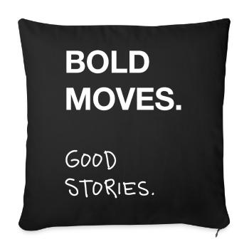 Bold Moves. Good Stories. - Sofakissenbezug 45 x 45 cm - Schwarz - Vorne