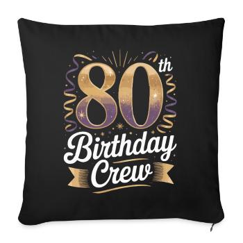 80th birthday crew - Sofa pillowcase 17,3'' x 17,3'' (45 x 45 cm) - black - Front