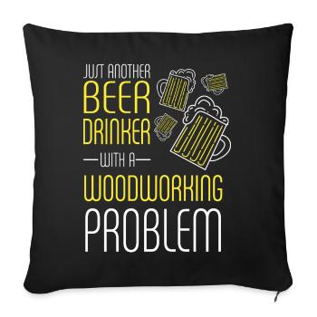 Buveur de bière avec un problème de menuiserie - Housse de coussin décorative 45 x 45 cm - noir - Devant