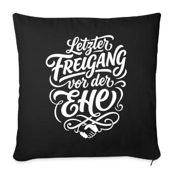 Letzter Freigang vor der Ehe JGA Design - Sofakissenbezug 45 x 45 cm - Schwarz - Vorne