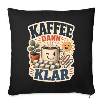 KAFFEE DANN KLAR - Sofakissenbezug 45 x 45 cm - Schwarz - Vorne