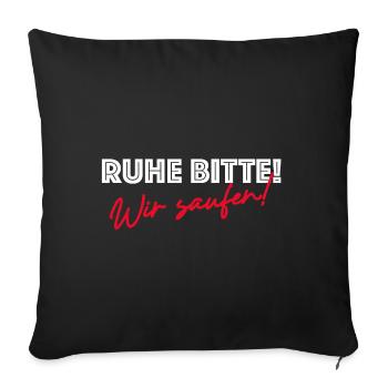 Ruhe bitte wir saufen | Bier, Party, Geburtstag - Sofakissenbezug 45 x 45 cm - Schwarz - Vorne