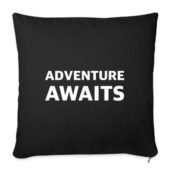 Discover Adventure: Adventure Awaits, Outdoor - Sofa pillowcase 17,3'' x 17,3'' (45 x 45 cm) - black - Front
