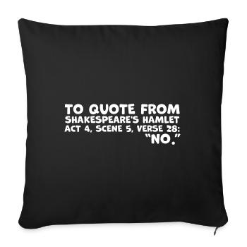Shakespeare's 'No' Quote - Funny Hamlet Quote - Sofa pillowcase 17,3'' x 17,3'' (45 x 45 cm) - black - Front