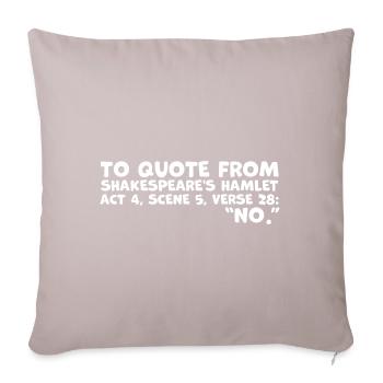Shakespeares "Nein"-Zitat - Lustiges Hamlet-Zitat - Sofakissenbezug 45 x 45 cm - helles Taupe - Vorne