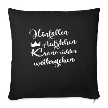 Hinfallen aufstehen krone richten weitergehen - Sofakissenbezug 45 x 45 cm - Schwarz - Vorne