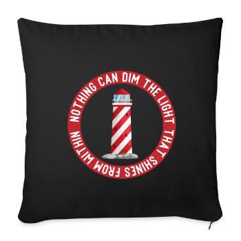 Nothing can dim The Light That Shines from within - Sofa pillowcase 17,3'' x 17,3'' (45 x 45 cm) - black - Front