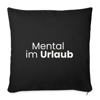 Mental im Urlaub Lustiges Anti-Stress Tshirt - Sofa pillowcase 17,3'' x 17,3'' (45 x 45 cm) - black - Front