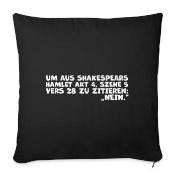 Shakespeares 'Nein'-Zitat – Lustiges Hamlet Quote - Sofa pillowcase 17,3'' x 17,3'' (45 x 45 cm) - black - Front