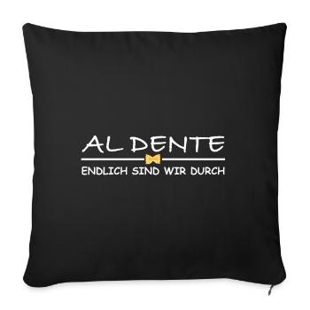 Al dente, endlich sind wir durch | Sarkasmus - Sofakissenbezug 45 x 45 cm - Schwarz - Vorne