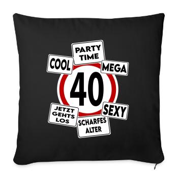 Geburtstag 40 Mega Cool Sexy Party Stark - Sofakissenbezug 45 x 45 cm - Schwarz - Vorne