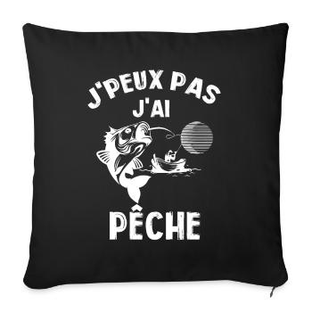 J'peux Pas J'ai Pêche, Pêcheurs, Poisson, Pêcheur - Housse de coussin décorative 45 x 45 cm - noir - Devant