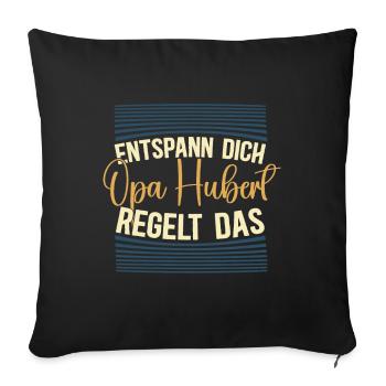 Entspann dich Opa Hubert regelt das - Sofakissenbezug 45 x 45 cm - Schwarz - Vorne