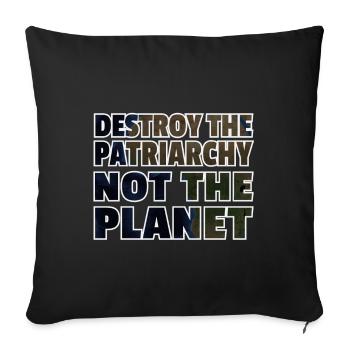 Destroy The Patriarchy Not The Planet - Sofa pillowcase 17,3'' x 17,3'' (45 x 45 cm) - black - Front
