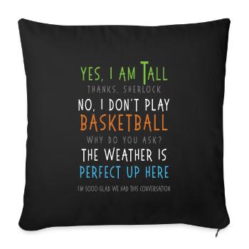 Oui, je suis grand, non, je ne joue pas au basketball sarcastique - Housse de coussin décorative 45 x 45 cm - noir - Devant