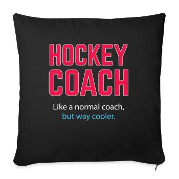 Hockey Coach Like A Normal Coach - Sofa pillowcase 17,3'' x 17,3'' (45 x 45 cm) - black - Front