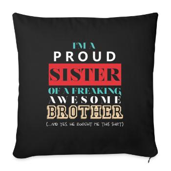 I'm A Proud Sister Awesome Brother - Sofa pillowcase 17,3'' x 17,3'' (45 x 45 cm) - black - Front
