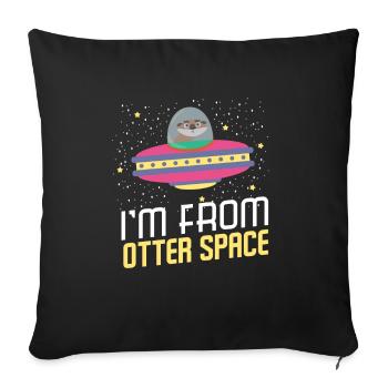 I'm From Otter Space - Sofa pillowcase 17,3'' x 17,3'' (45 x 45 cm) - black - Front