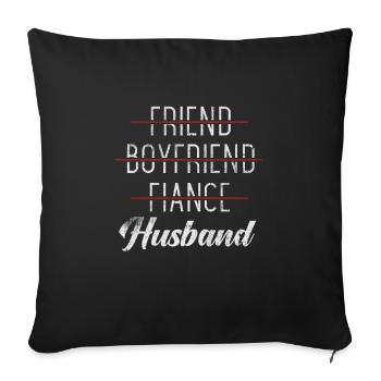 Friend Boyfriend Fiance Husband - Sofa pillowcase 17,3'' x 17,3'' (45 x 45 cm) - black - Front