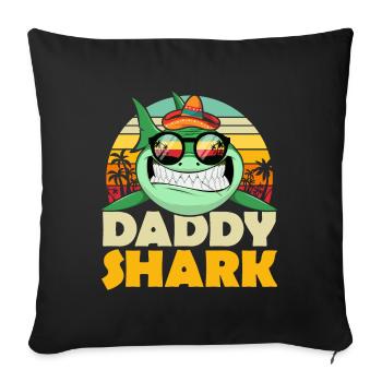 Daddy Shark T-shirt for Father's Day / Birthday - Sofa pillowcase 17,3'' x 17,3'' (45 x 45 cm) - black - Front