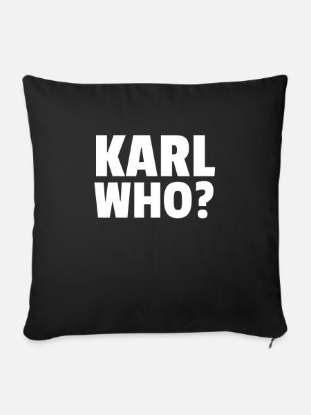 Karl Who? - Sofakissenbezug 45 x 45 cm - Schwarz