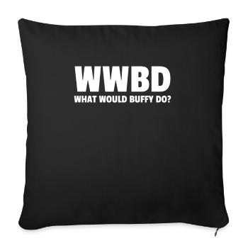 Wwbd What Would Buffy Do? - Sofa pillowcase 17,3'' x 17,3'' (45 x 45 cm) - black - Front