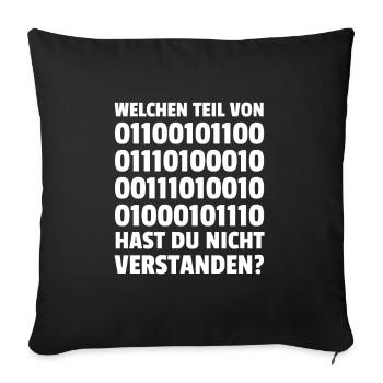 Welchen Teil Von 01100101100 01110100010 001110100 - Sofakissenbezug 45 x 45 cm - Schwarz - Vorne