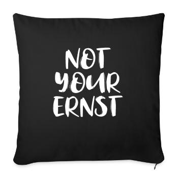 Not Your Ernst - Sofakissenbezug 45 x 45 cm - Schwarz - Vorne
