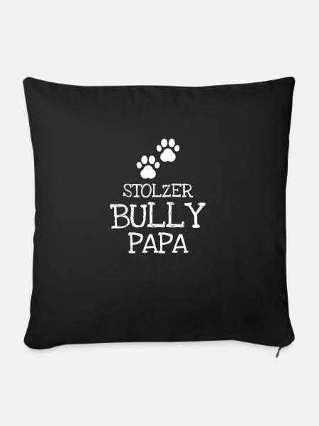 Stolzer Bully Papa - Sofakissenbezug 45 x 45 cm - Schwarz