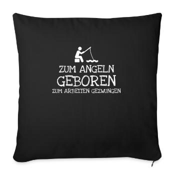 Né à la pêche forcé de travailler - Housse de coussin décorative 45 x 45 cm - noir - Devant