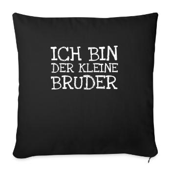 Ich Bin Der Kleine Bruder - Sofakissenbezug 45 x 45 cm - Schwarz - Vorne