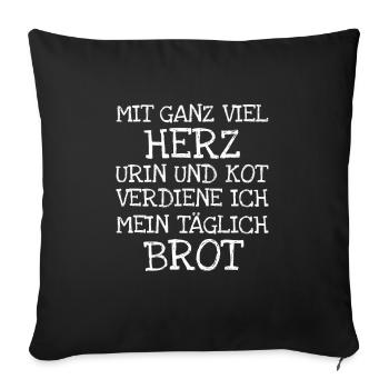 Mit Ganz Viel Herz Urin Und Kot Verdiene Ich Me - Sofakissenbezug 45 x 45 cm - Schwarz - Vorne